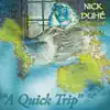 Nick Duhe Sound Wave - A Quick Trip - Single